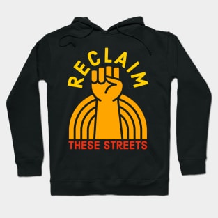 Reclaim These Streets Hoodie